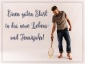 Einen guten Start in das neue Lebens- und Tennisjahr! 
 
Dieses Motiv finden Sie seit dem 31. Mrz 2019 in der Kategorie Geburtstagskarten fr Tennisfans und Tennisspieler.