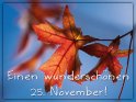 november_25 
 
Dieses Motiv wurde am 25. November 2022 in die Kategorie Tageskarten November eingefügt.