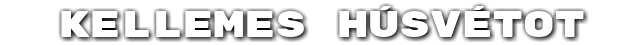 Kellemes H�sv�tot