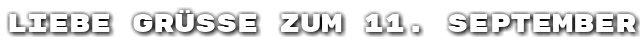Liebe Gr��e zum 11. September