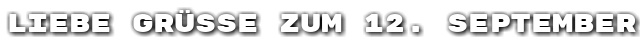 Liebe Gr��e zum 12. September