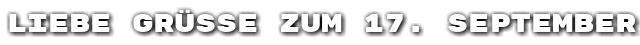 Liebe Gr��e zum 17. September