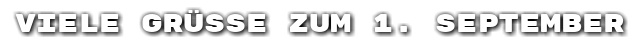 Viele Gr��e zum 1. September