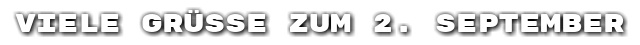 Viele Gr��e zum 2. September