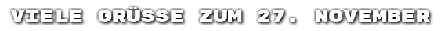 Viele Gr��e zum 27. November