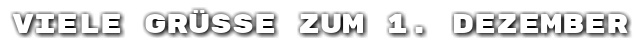 Viele Gr��e zum 1. Dezember