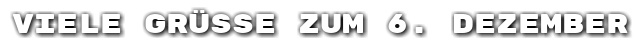 Viele Gr��e zum 6. Dezember