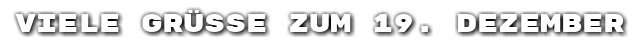Viele Gr��e zum 19. Dezember