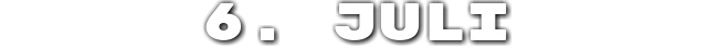 6. Juli