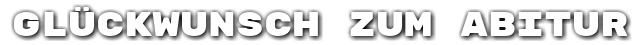 Gl�ckwunsch zum Abitur