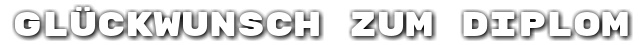 Gl�ckwunsch zum Diplom