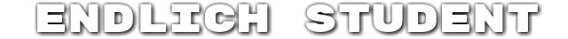 Endlich Student